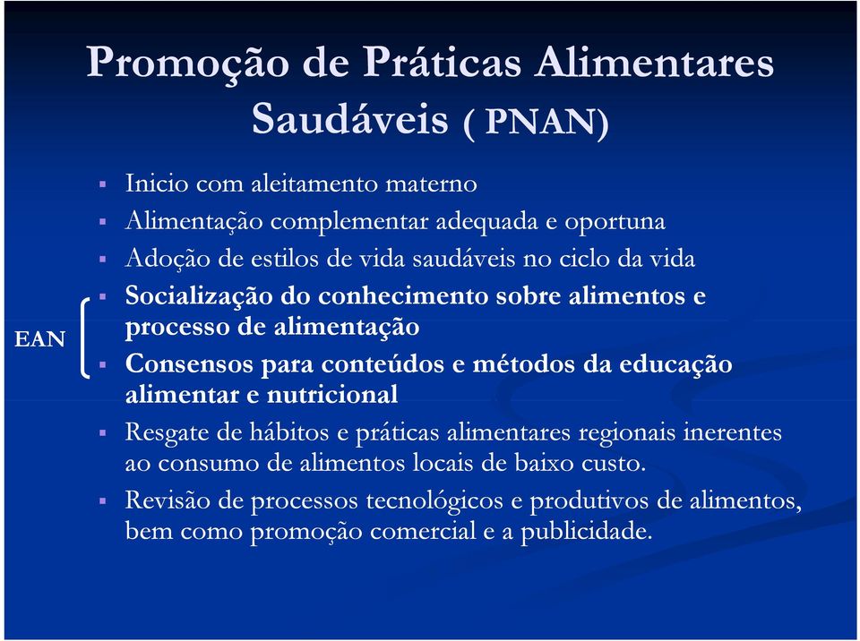 para conteúdos e métodos da educação alimentar e nutricional Resgate de hábitos e práticas alimentares regionais inerentes ao consumo