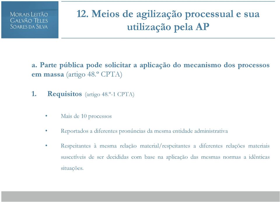 º-1 CPTA) Mais de 10 processos Reportados a diferentes pronúncias da mesma entidade administrativa