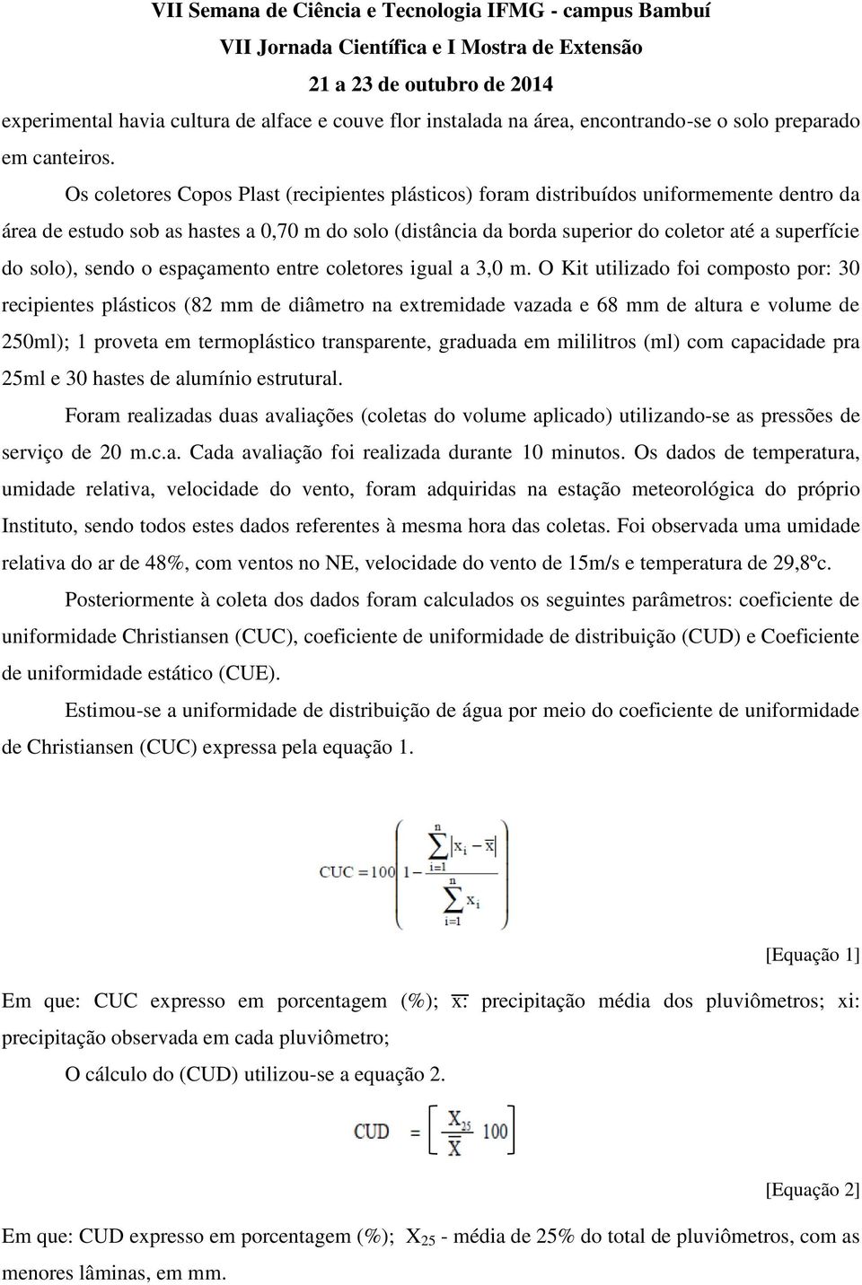 solo), sendo o espaçamento entre coletores igual a 3,0 m.