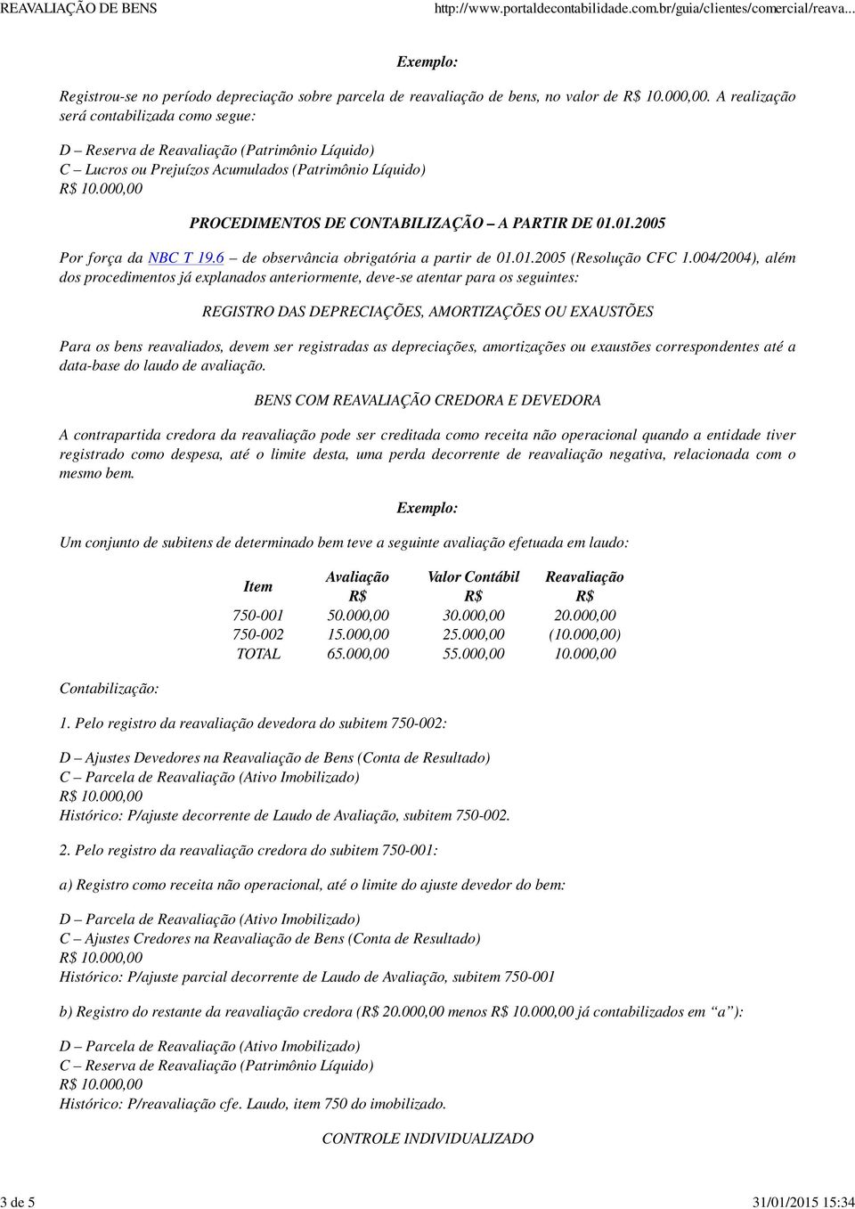 6 de observância obrigatória a partir de 01.01.2005 (Resolução CFC 1.