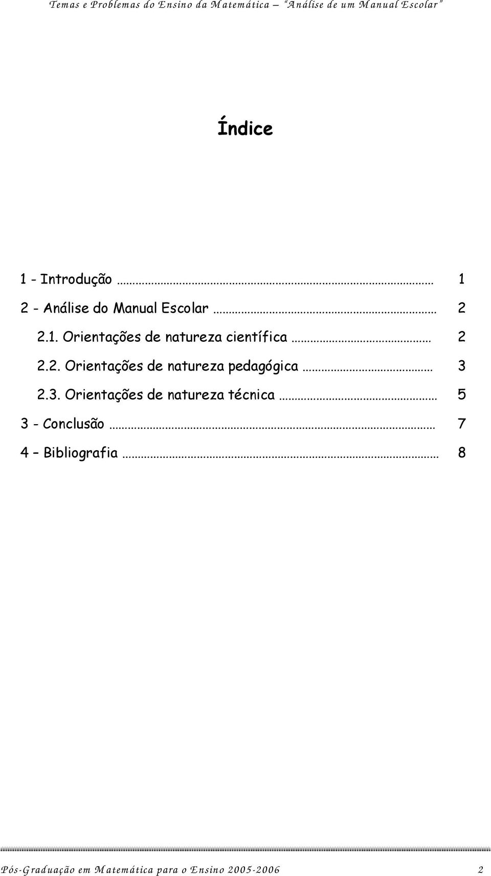 Orientações de natureza técnica 3 - Conclusão 4 Bibliografia 1 2 2