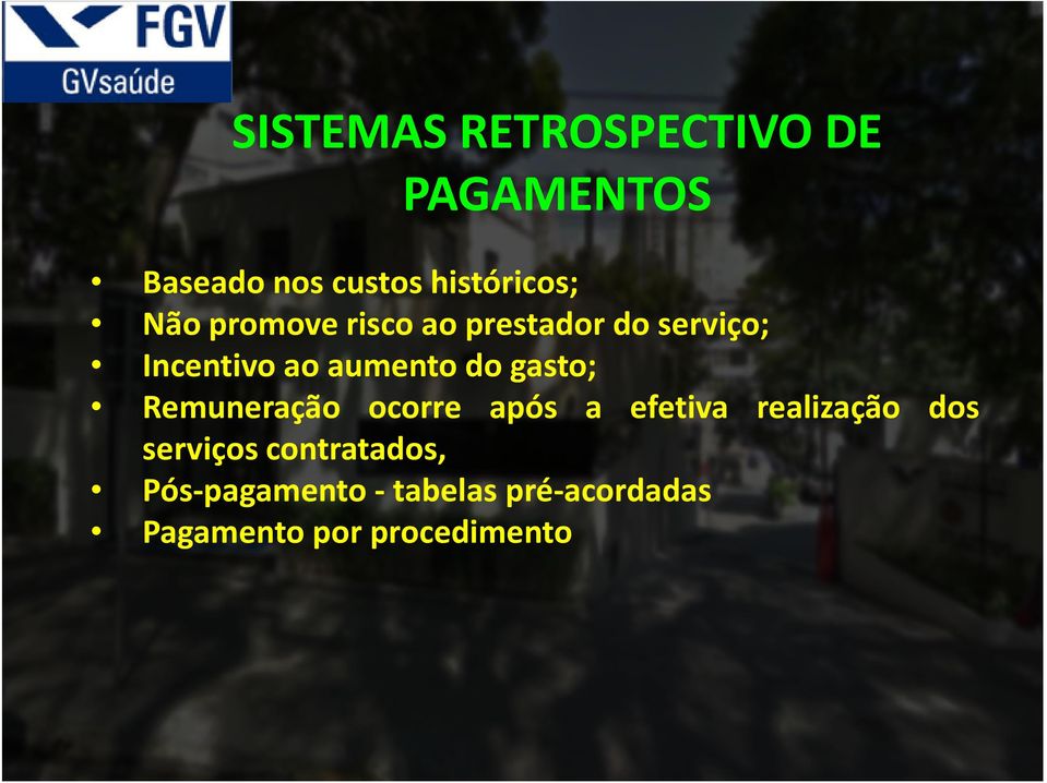 gasto; Remuneração ocorre após a efetiva realização dos serviços