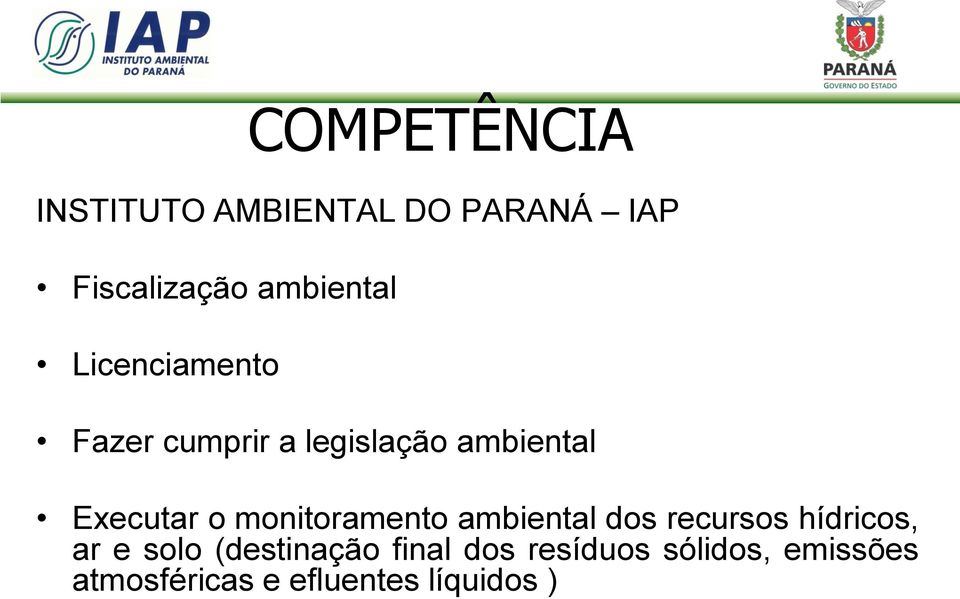 Executar o monitoramento ambiental dos recursos hídricos, ar e solo