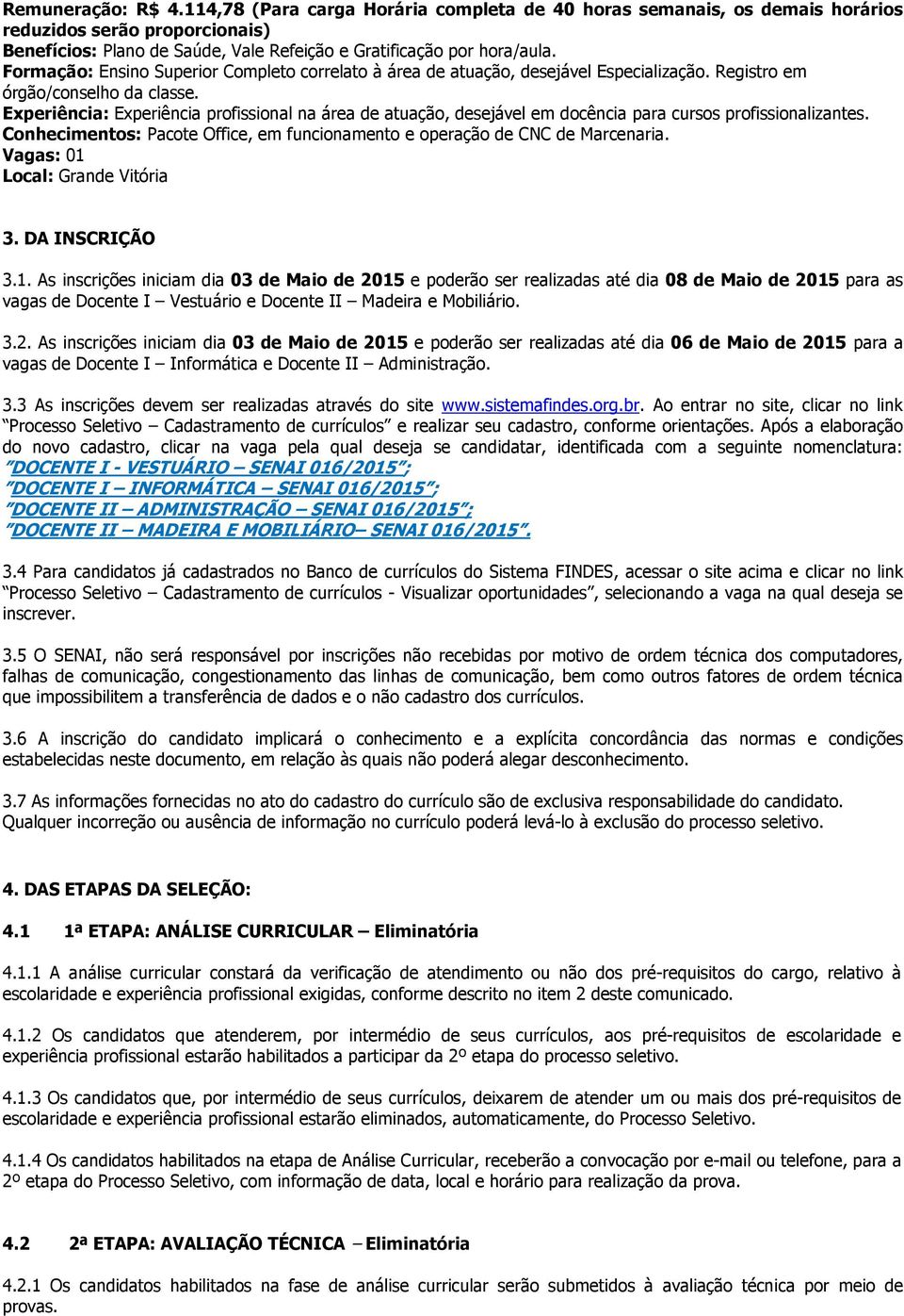 As inscrições iniciam dia 03 de Maio de 20