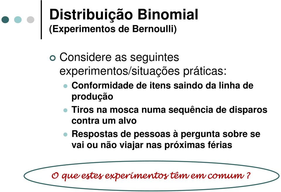 Tiros na mosca numa sequência de disparos contra um alvo Respostas de pessoas à