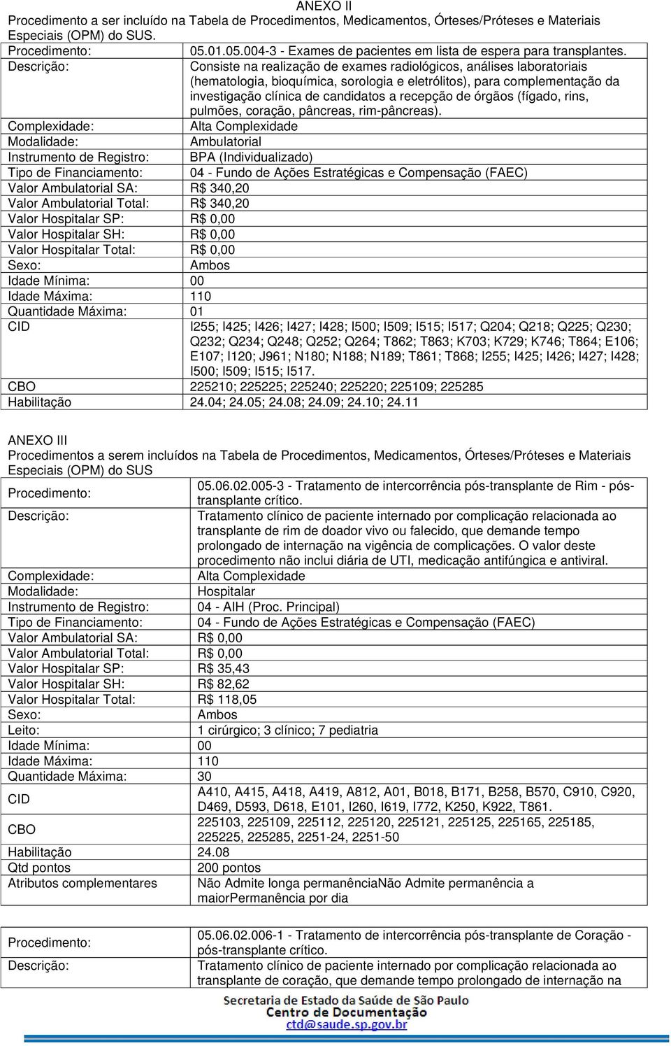 01.05.004-3 - Exames de pacientes em lista de espera para transplantes.