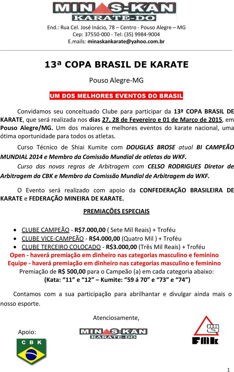 Curso Técnico de Shiai Kumite com DOUGLAS BROSE atual BI CAMPEÃO MUNDIAL 2014 e Membro da Comissão Mundial de atletas da WKF.