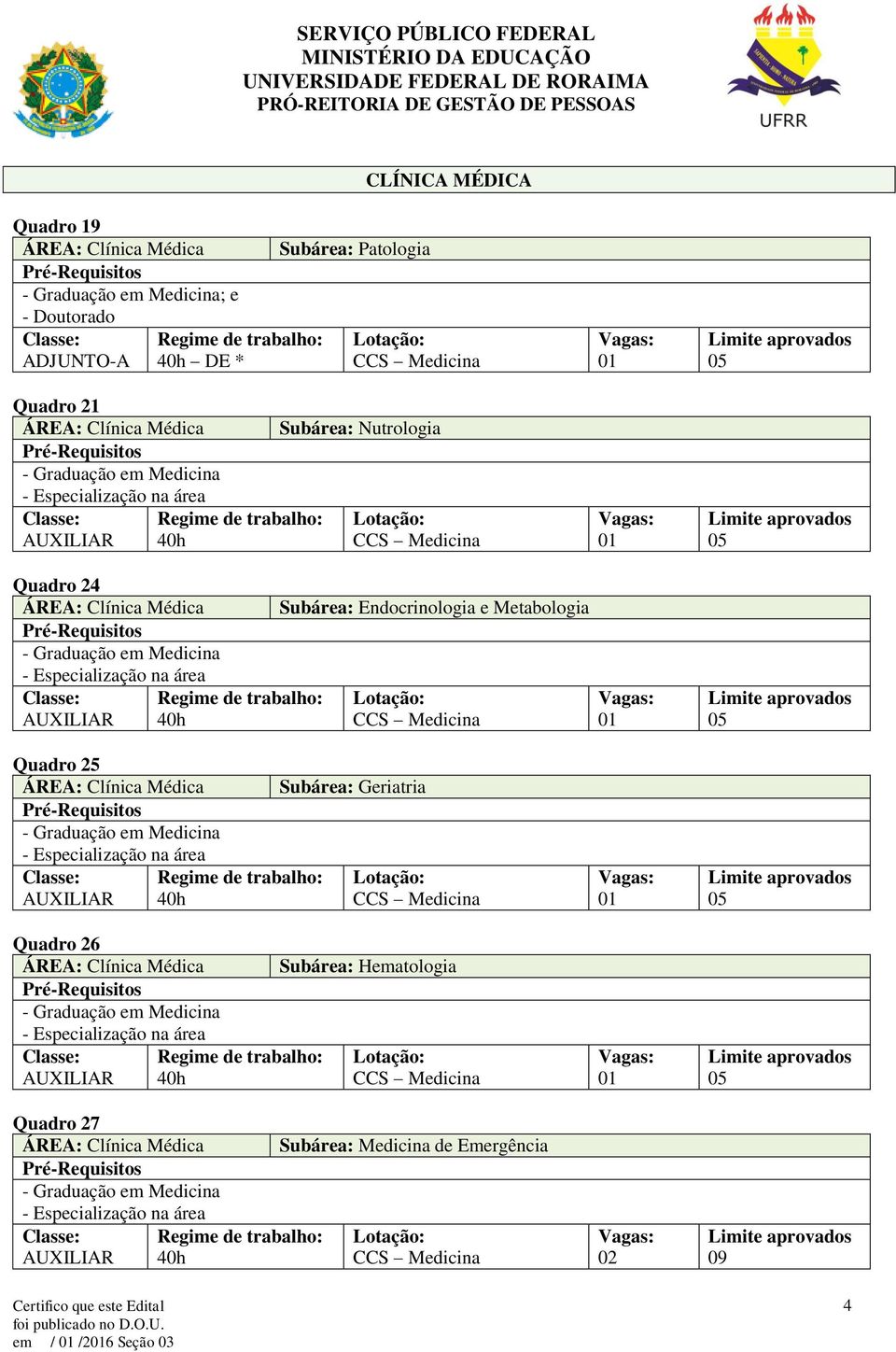 Quadro 26 Quadro 27 Subárea: Geriatria Subárea: Hematologia Subárea: