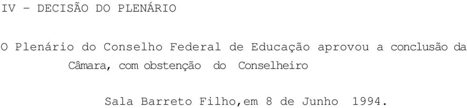 conclusão da Câmara, com obstenção do