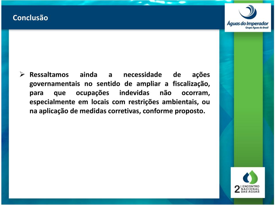 ocupações indevidas não ocorram, especialmente em locais com