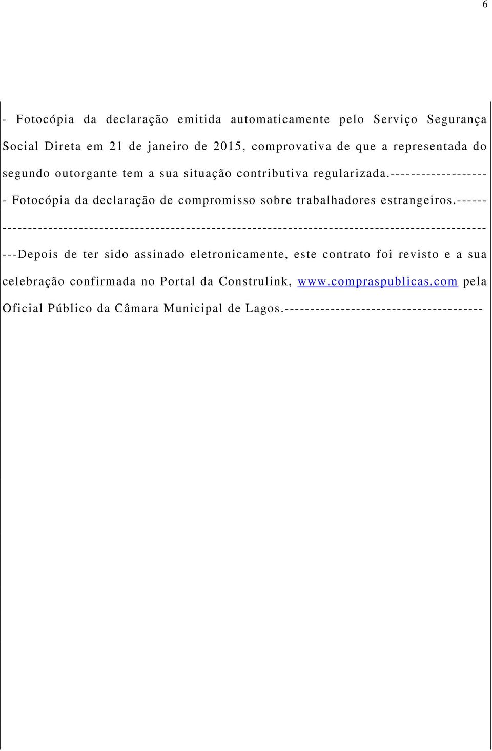 ------------------- - Fotocópia da declaração de compromisso sobre trabalhadores estrangeiros.