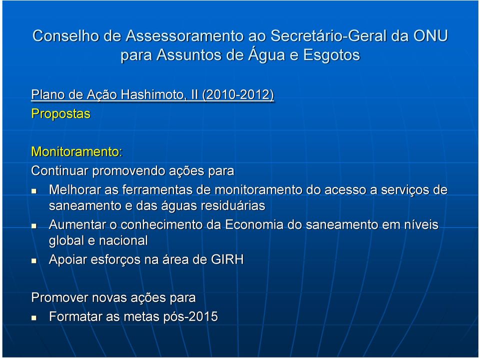 monitoramento do acesso a serviços de saneamento e das águas residuárias Aumentar o conhecimento da Economia do