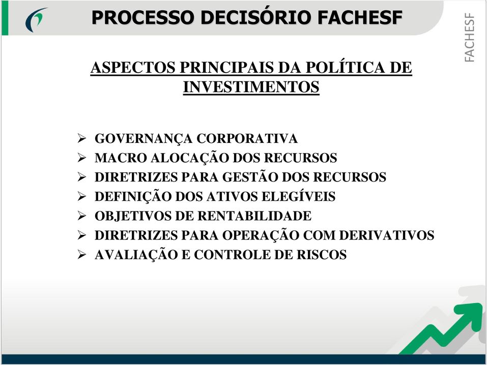 DIRETRIZES PARA GESTÃO DOS RECURSOS DEFINIÇÃO DOS ATIVOS ELEGÍVEIS