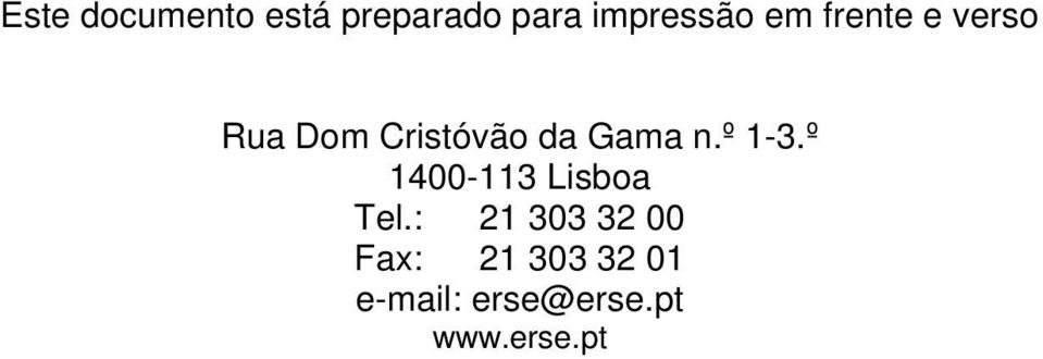 º 1-3.º 1400-113 Lisboa Tel.