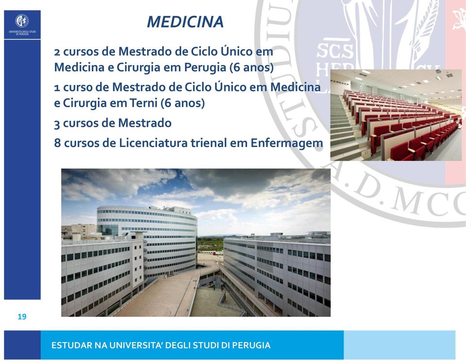 Cirurgia em Terni (6 anos) 3 cursos de Mestrado 8 cursos de