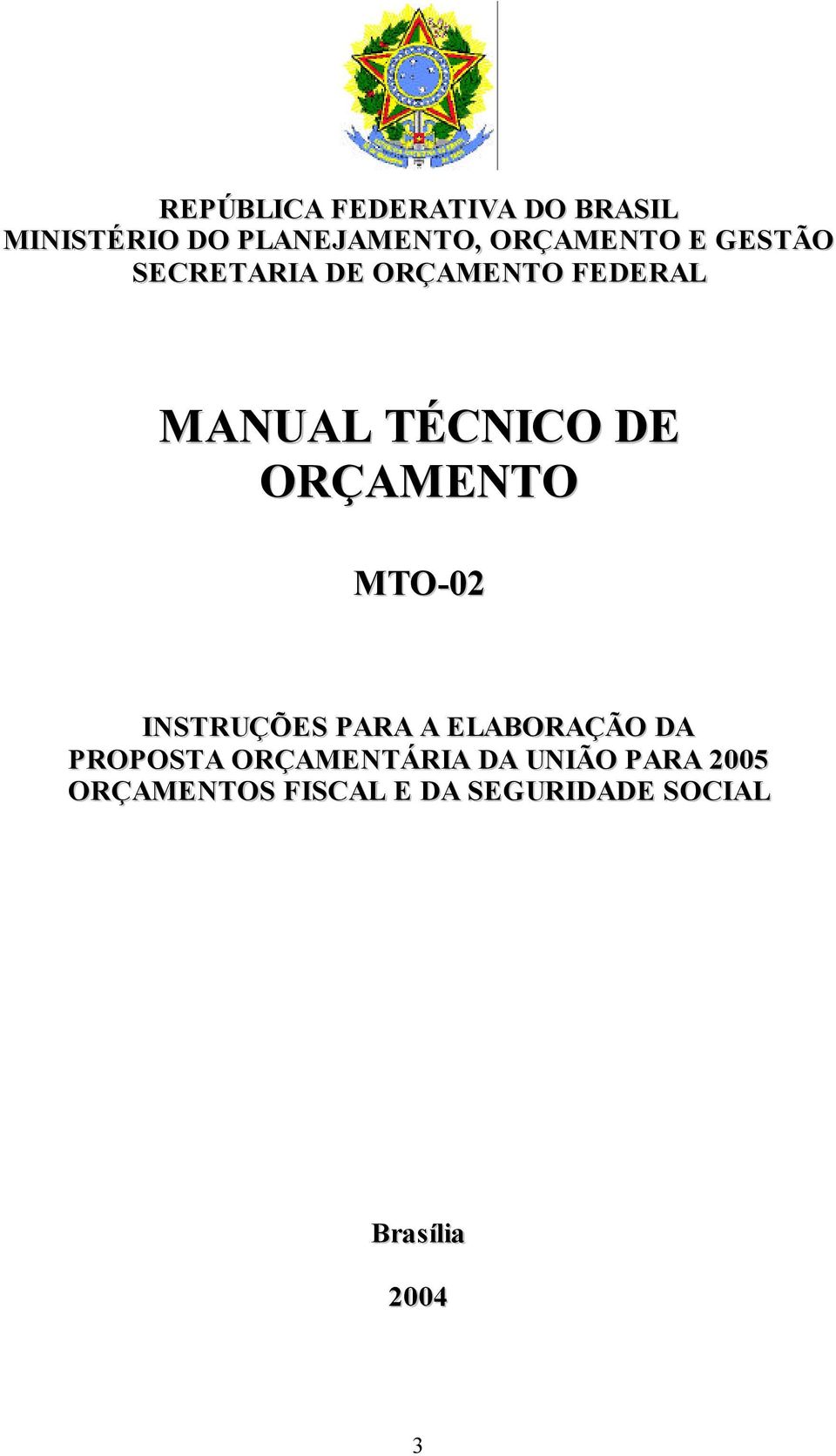 MTO-02 INSTRUÇÕES PARA A ELABORAÇÃO DA PROPOSTA ORÇAMENTÁRIA DA