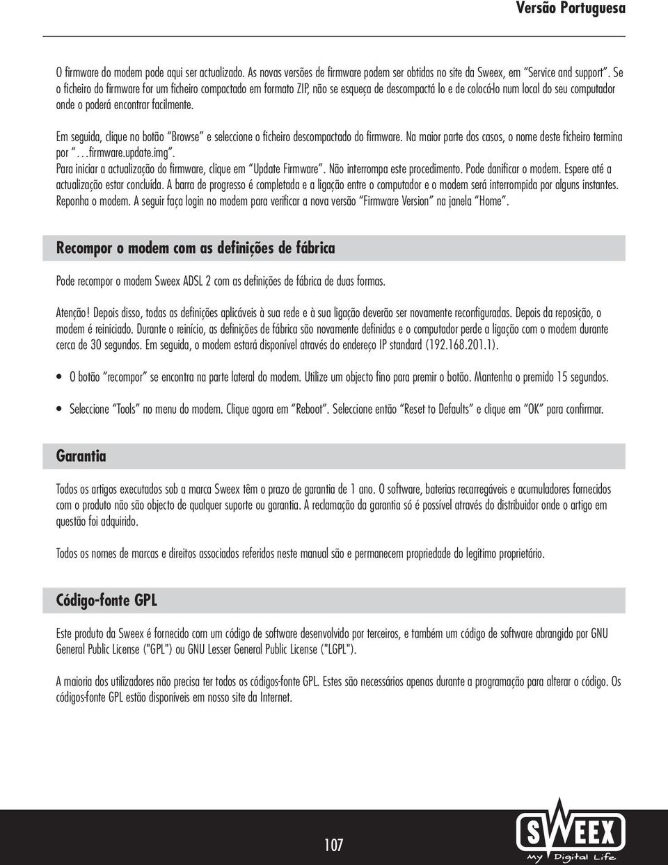 Em seguida, clique no botão Browse e seleccione o ficheiro descompactado do firmware. Na maior parte dos casos, o nome deste ficheiro termina por firmware.update.img.