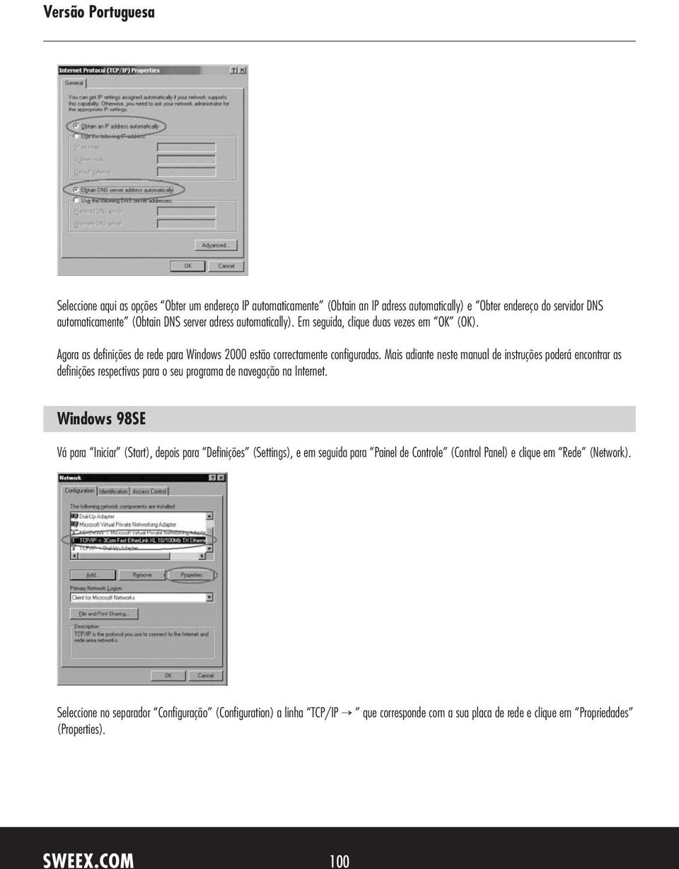 Mais adiante neste manual de instruções poderá encontrar as definições respectivas para o seu programa de navegação na Internet.