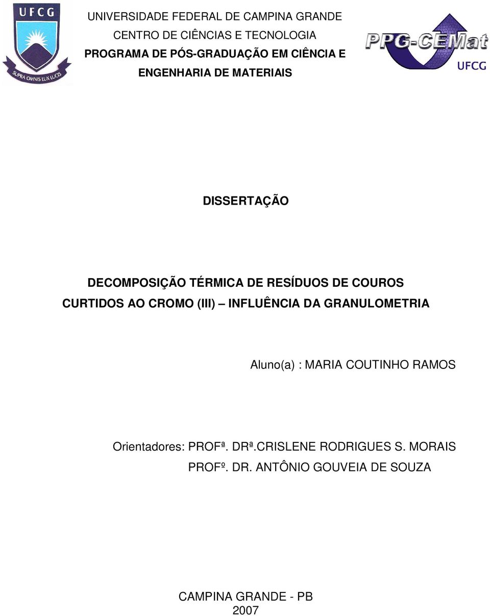 CURTIDOS AO CROMO (III) INFLUÊNCIA DA GRANULOMETRIA Aluno(a) : MARIA COUTINHO RAMOS