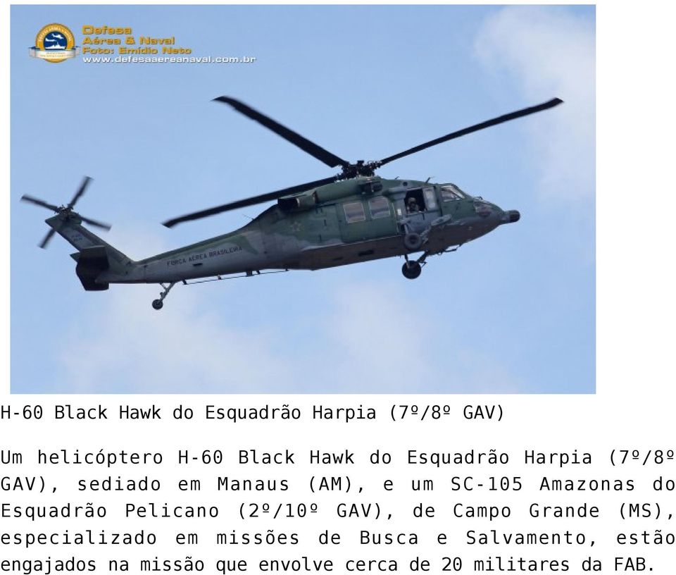 Esquadrão Pelicano (2º/10º GAV), de Campo Grande (MS), especializado em missões de