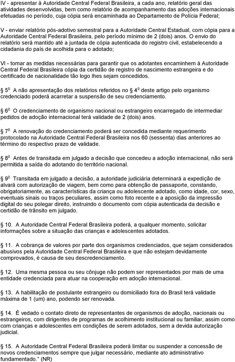 Brasileira, pelo período mínimo de 2 (dois) anos.