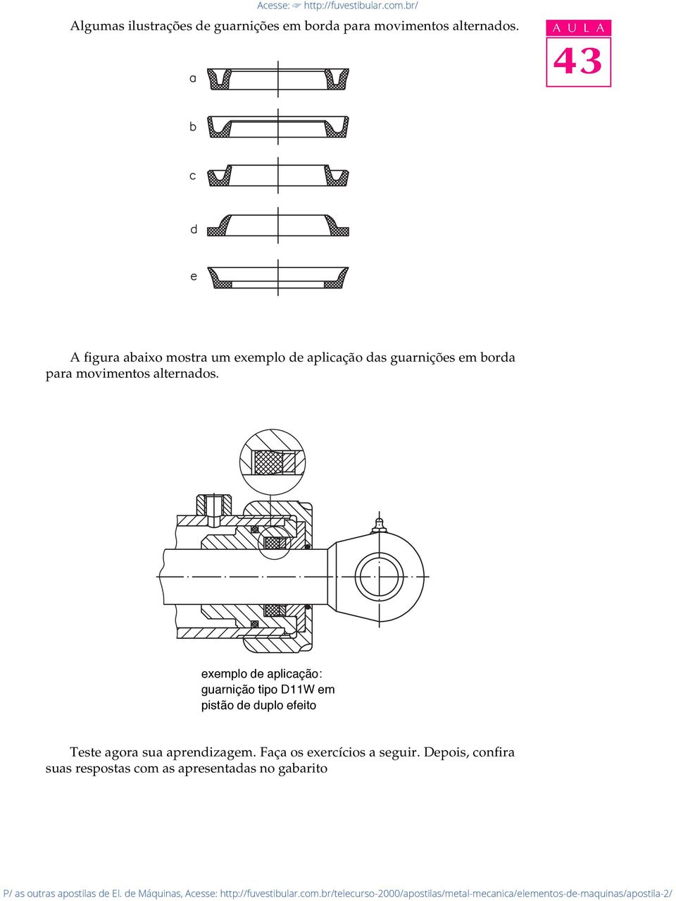 movimentos alternados.