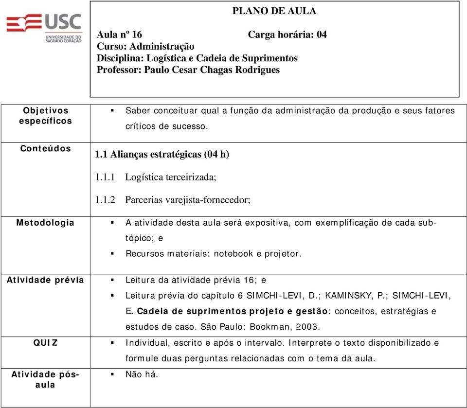 Litura da atividad prévia 16; Litura prévia do capítulo 6 SIMCHI-LEVI, D.; KAMINSKY, P.; SIMCHI-LEVI, E.