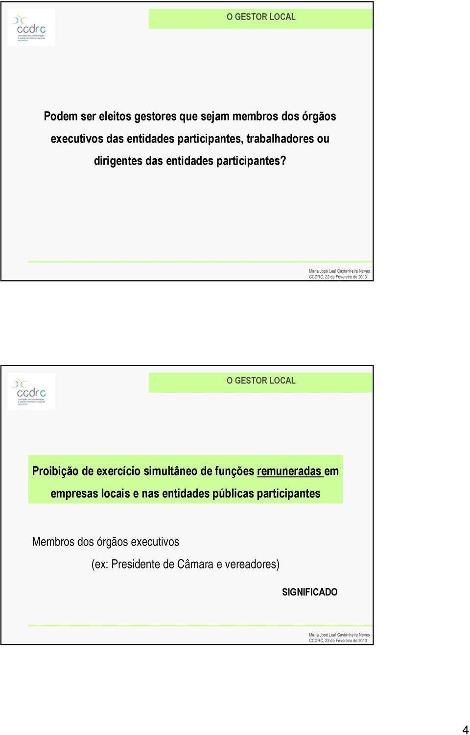 Proibição de exercício simultâneo de funções remuneradas em empresas locais e nas