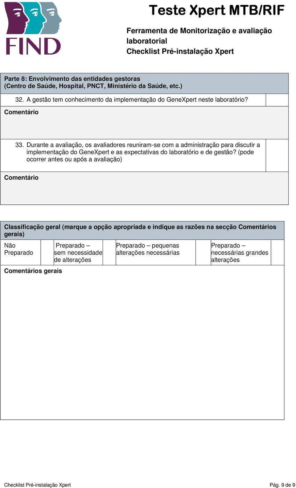 Durante a avaliação, os avaliadores reuniram-se com a administração para discutir a implementação do GeneXpert e as expectativas do laboratório e de gestão?