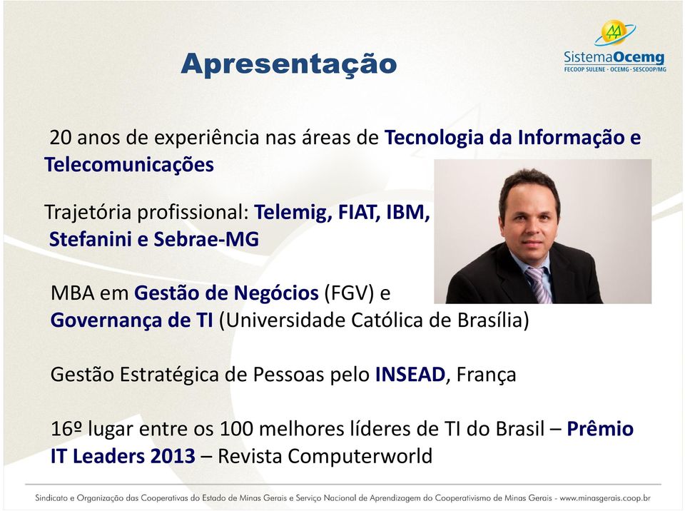 e Governança de TI(Universidade Católica de Brasília) Gestão Estratégica de Pessoas pelo INSEAD,