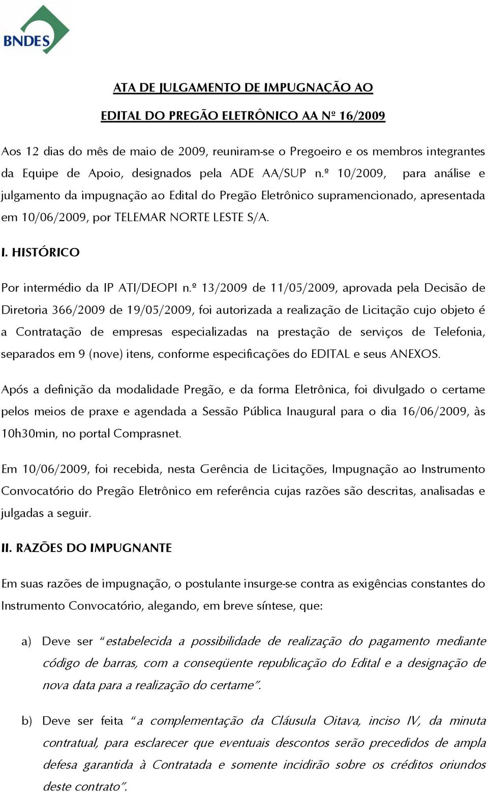 HISTÓRICO Por intermédio da IP ATI/DEOPI n.