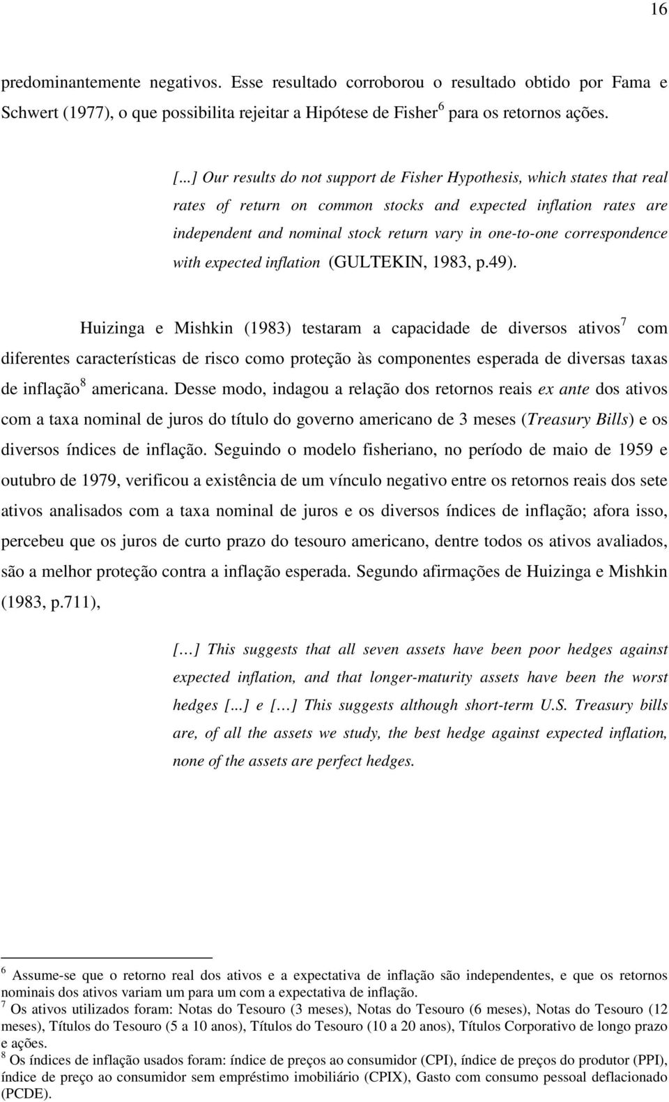 expeced inflaion (GULTEKIN, 1983, p.49).