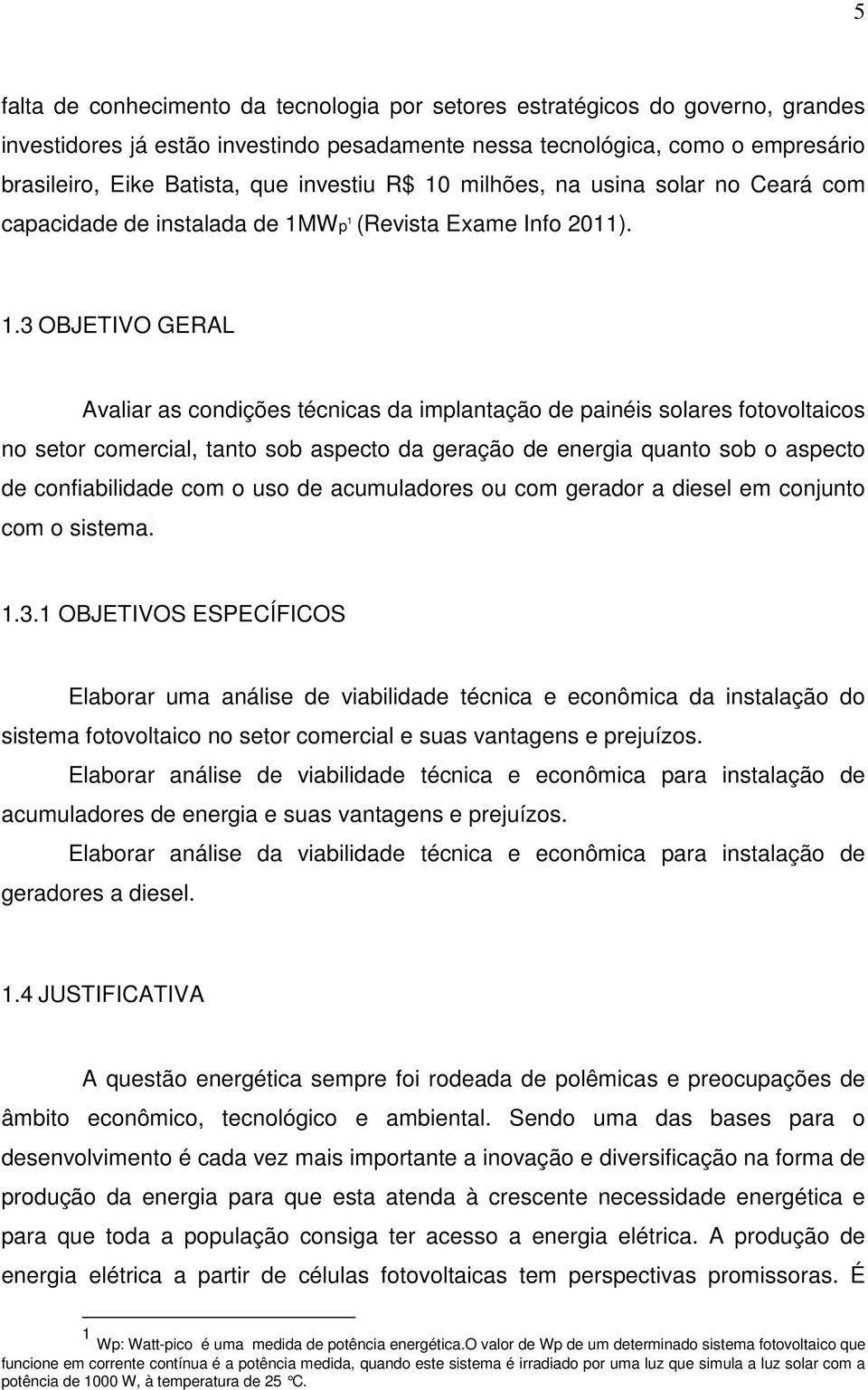 milhões, na usina solar no Ceará com capacidade de instalada de 1M