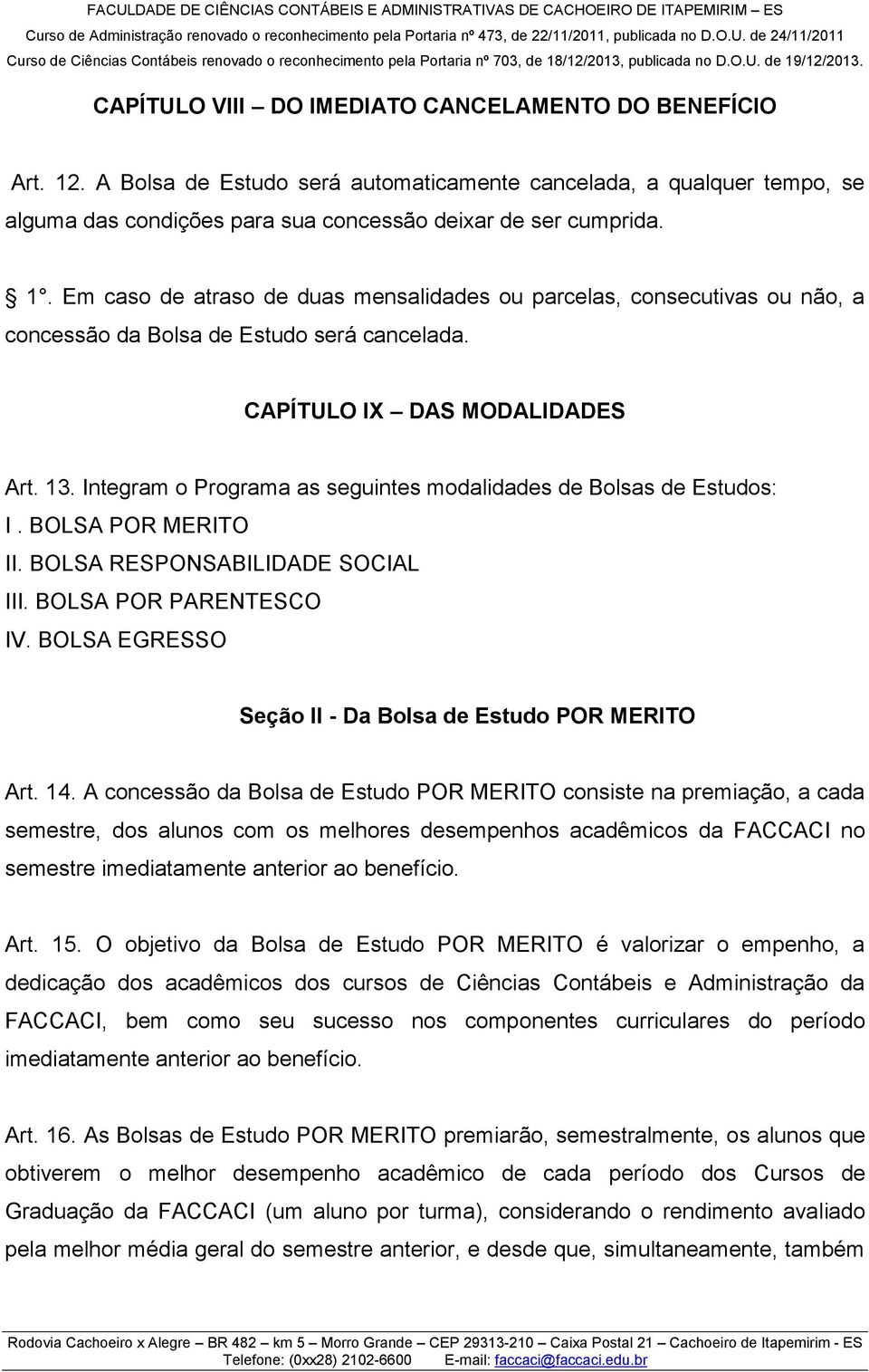 BOLSA EGRESSO Seção II - Da Bolsa de Estudo POR MERITO Art. 14.