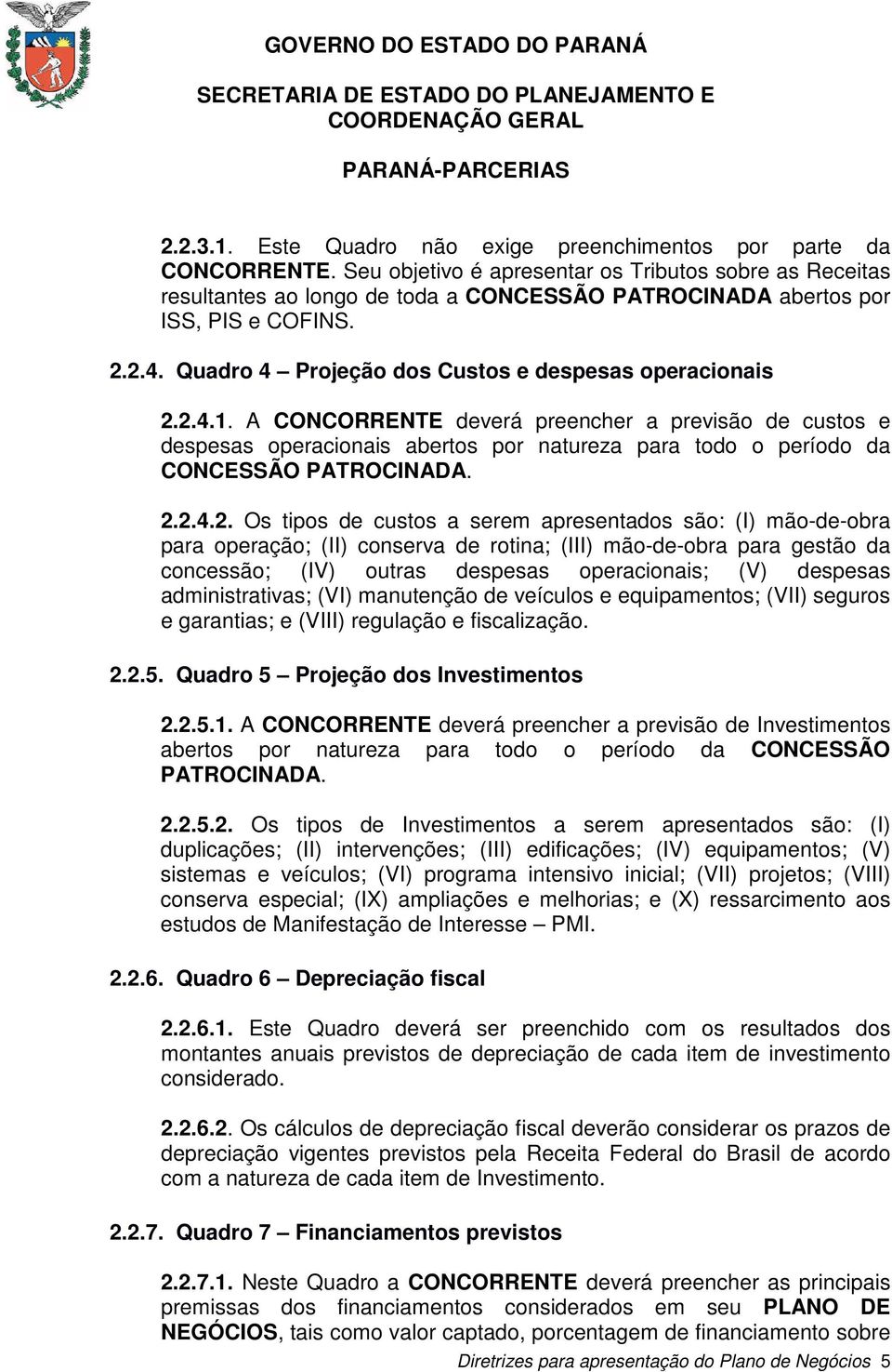 Quadro 4 Projeção dos Custos e despesas operacionais 2.2.4.1.