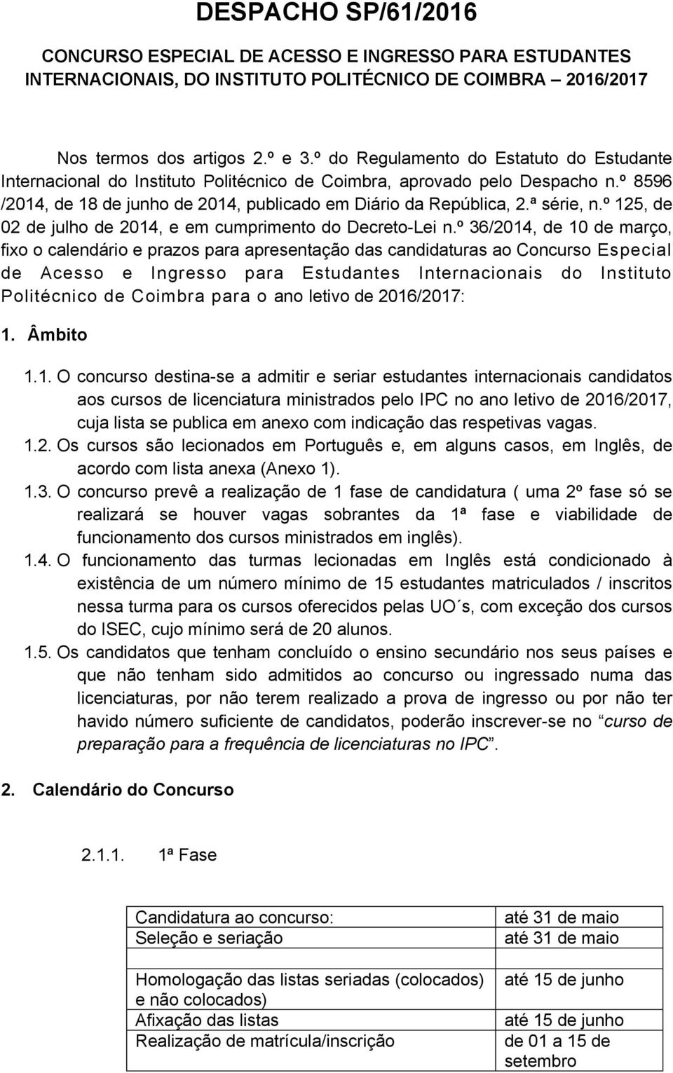 º 125, de 02 de julho de 2014, e cumprimento do Decreto-Lei n.