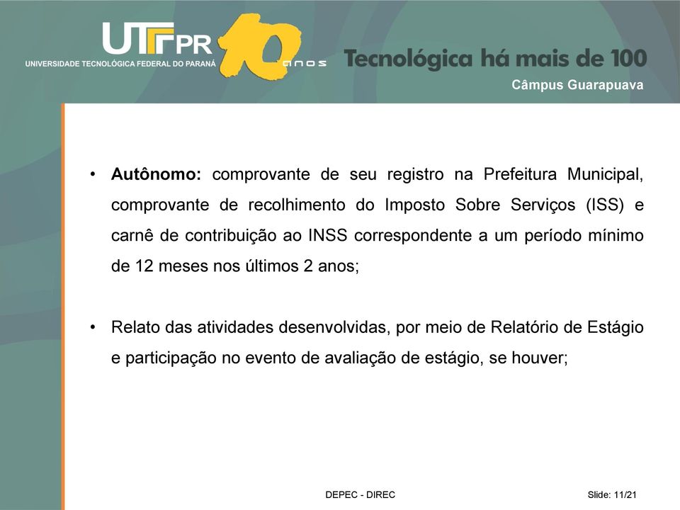 mínimo de 12 meses nos últimos 2 anos; Relato das atividades desenvolvidas, por meio de