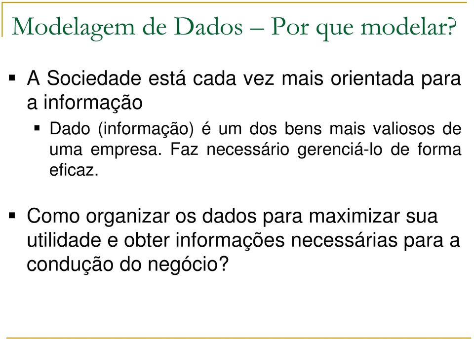 um dos bens mais valiosos de uma empresa.