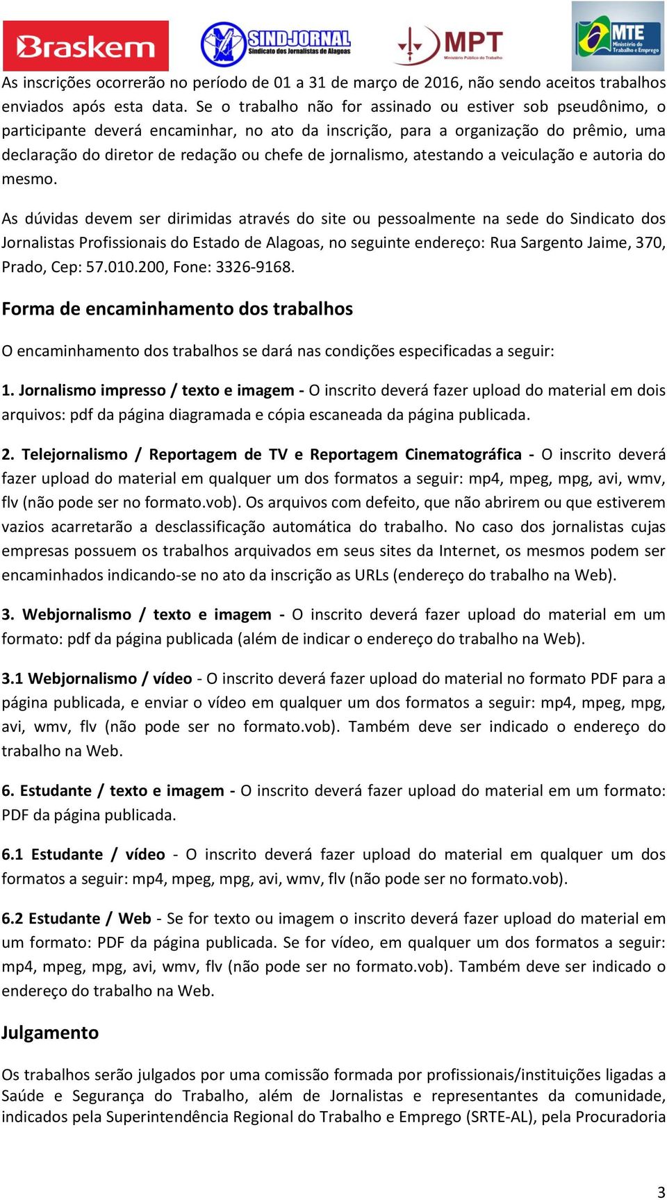 jornalismo, atestando a veiculação e autoria do mesmo.