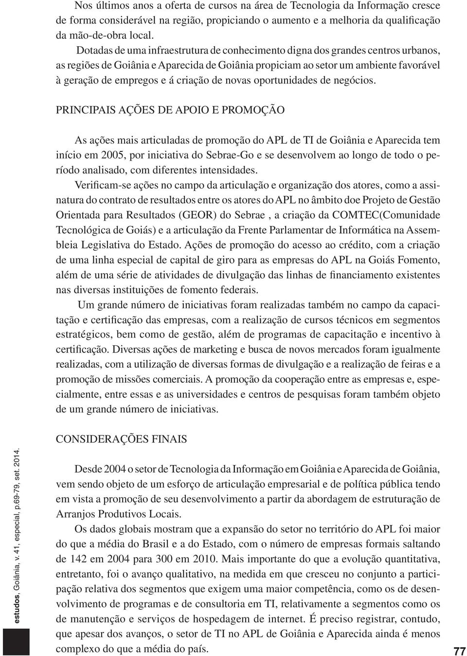 criação de novas oportunidades de negócios.