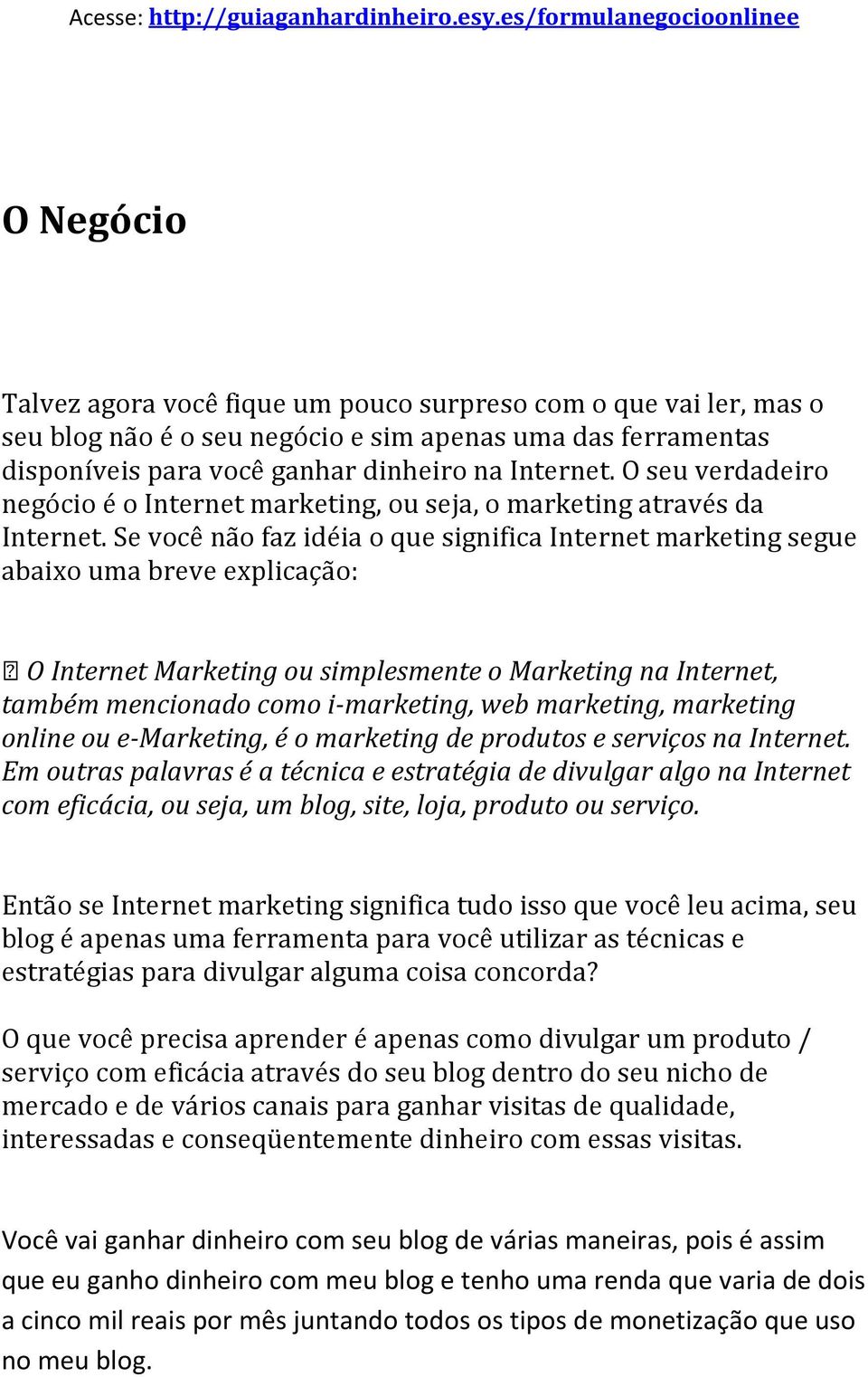 Se você não faz idéia o que significa Internet marketing segue abaixo uma breve explicação: O Internet Marketing ou simplesmente o Marketing na Internet, também mencionado como i-marketing, web