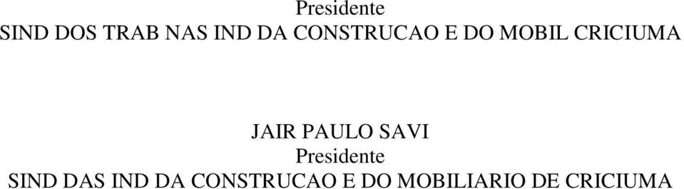 PAULO SAVI Presidente SIND DAS IND