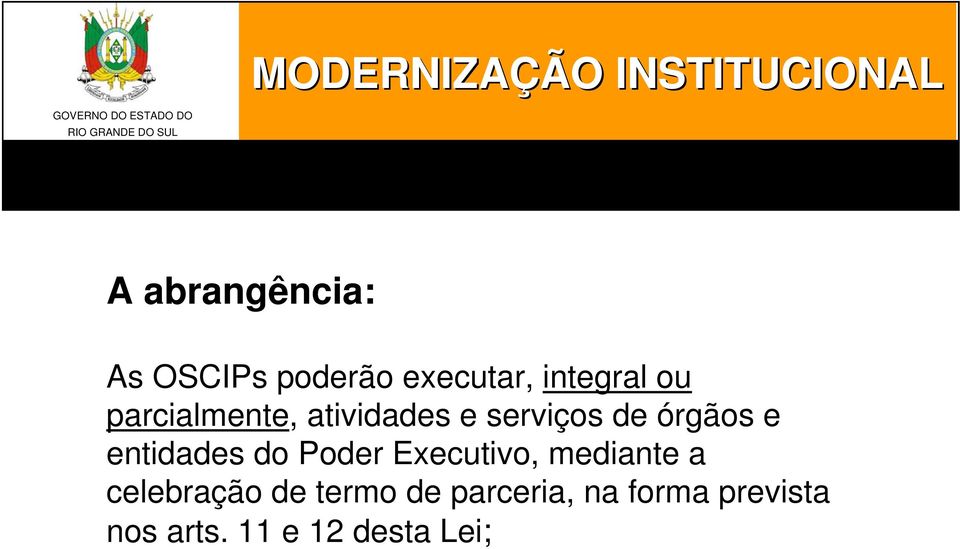 entidades do Poder Executivo, mediante a celebração de