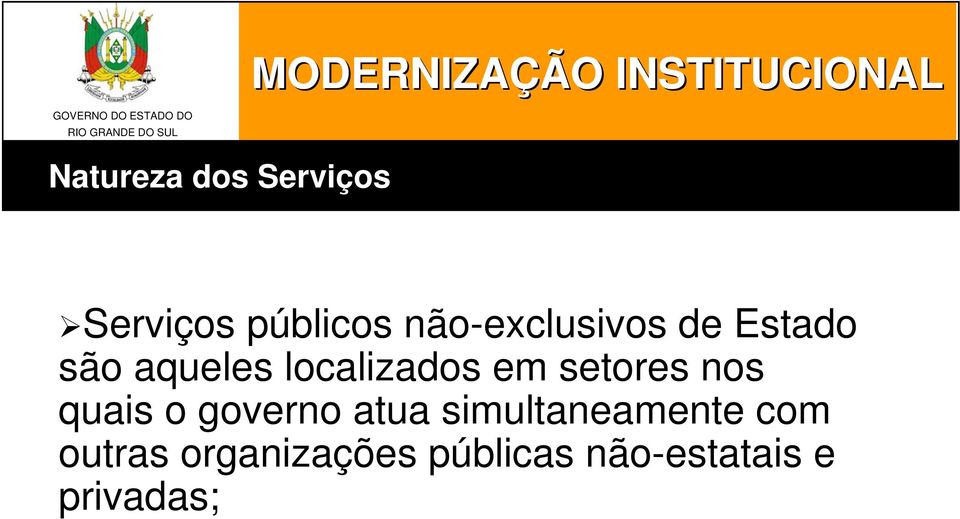 em setores nos quais o governo atua