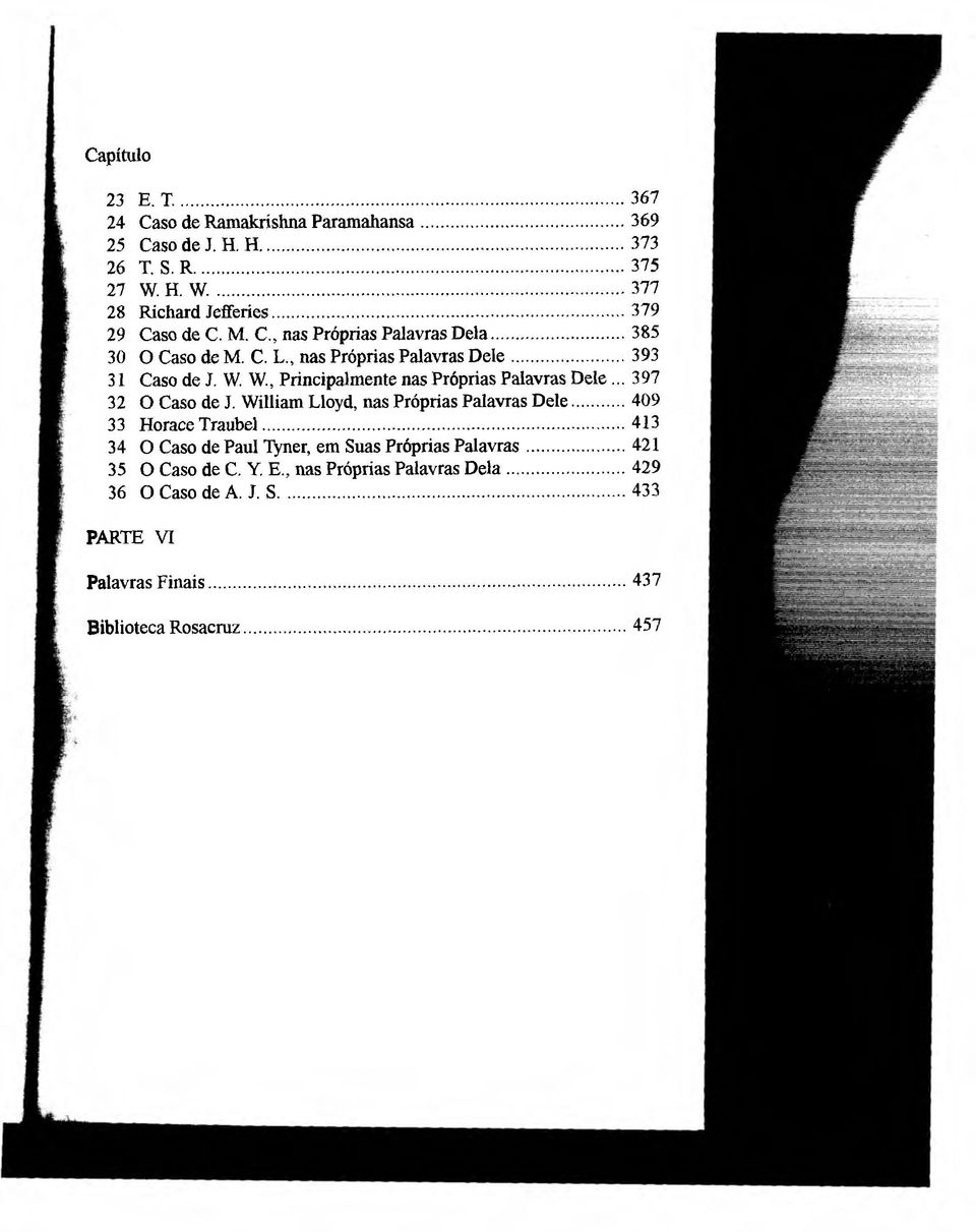 W., Principalmente nas Próprias Palavras D ele... 397 32 O Caso de J. William Lloyd, nas Próprias Palavras Dele...409 3 3 Horace Traubel.