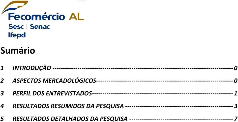 -------------------------------------------------------------------- 1 4 RESULTADOS RESUMIDOS DA PESQUISA