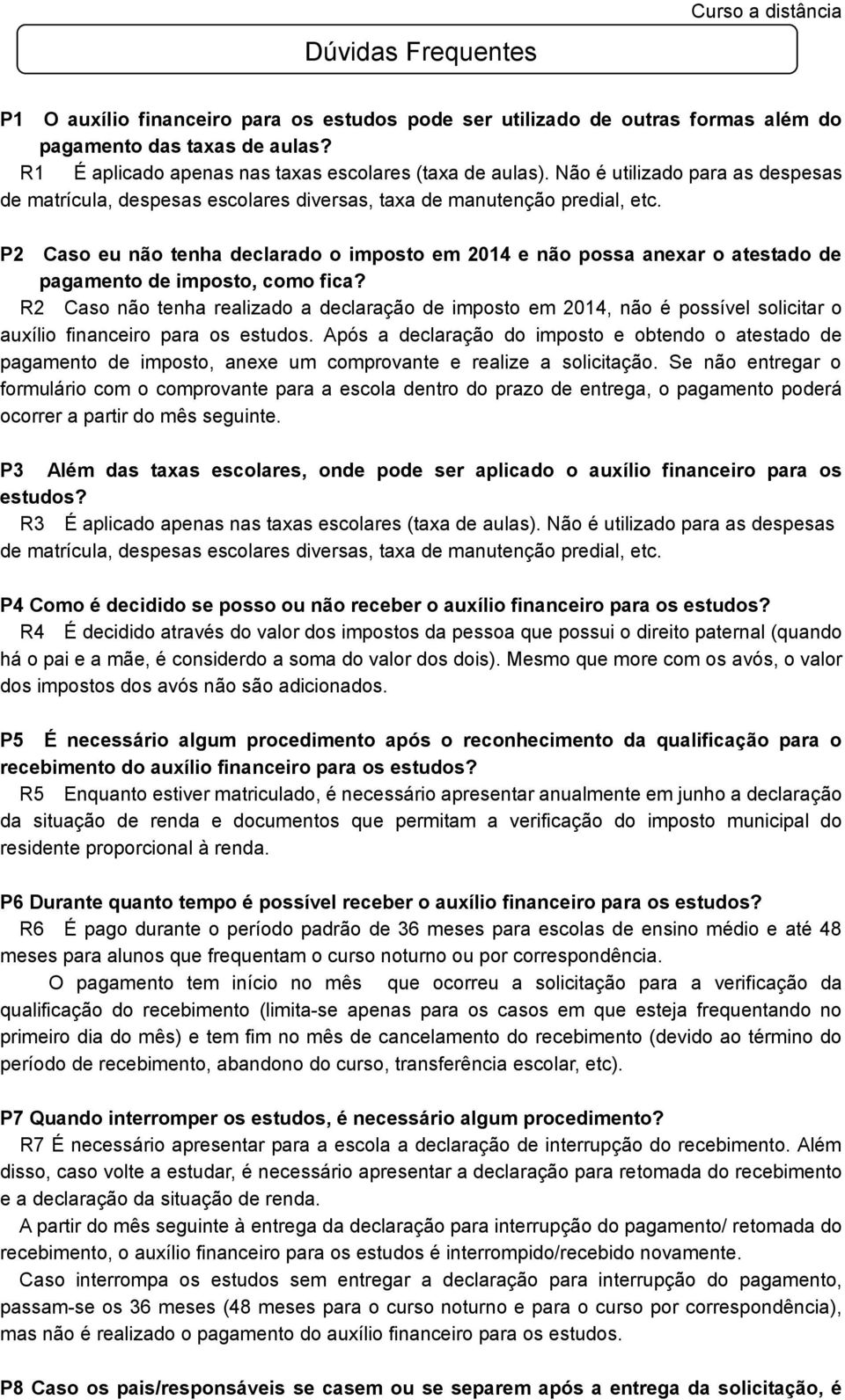 P2 Caso eu não tenha declarado o imposto em 2014 e não possa anexar o atestado de pagamento de imposto, como fica?