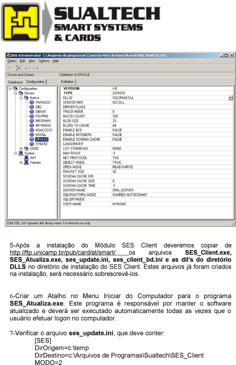 6-Criar um Atalho no Menu Iniciar do Computador para o programa SES_Atualiza.exe.