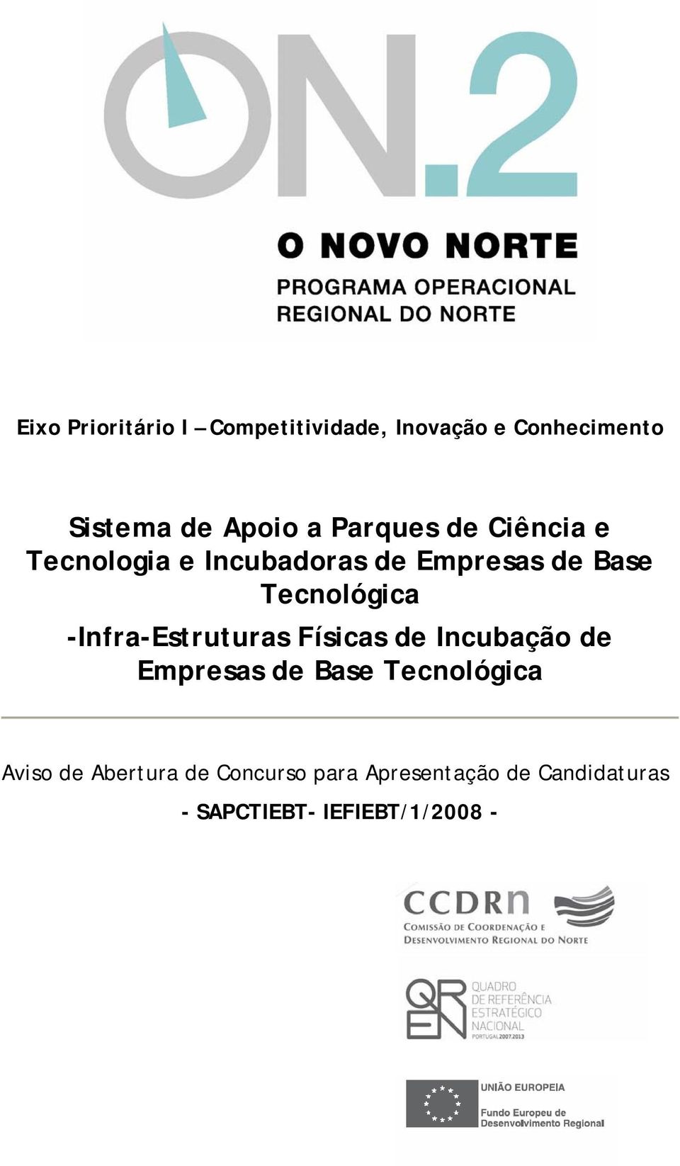 Base Tecnológica -Infra-Estruturas Físicas de Incubação de Empresas de