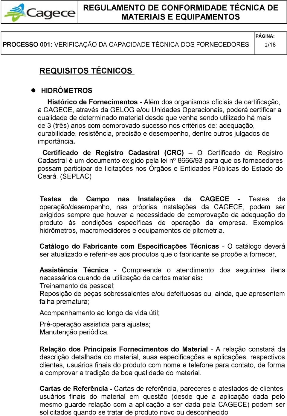 durabilidade, resistência, precisão e desempenho, dentre outros julgados de importância.